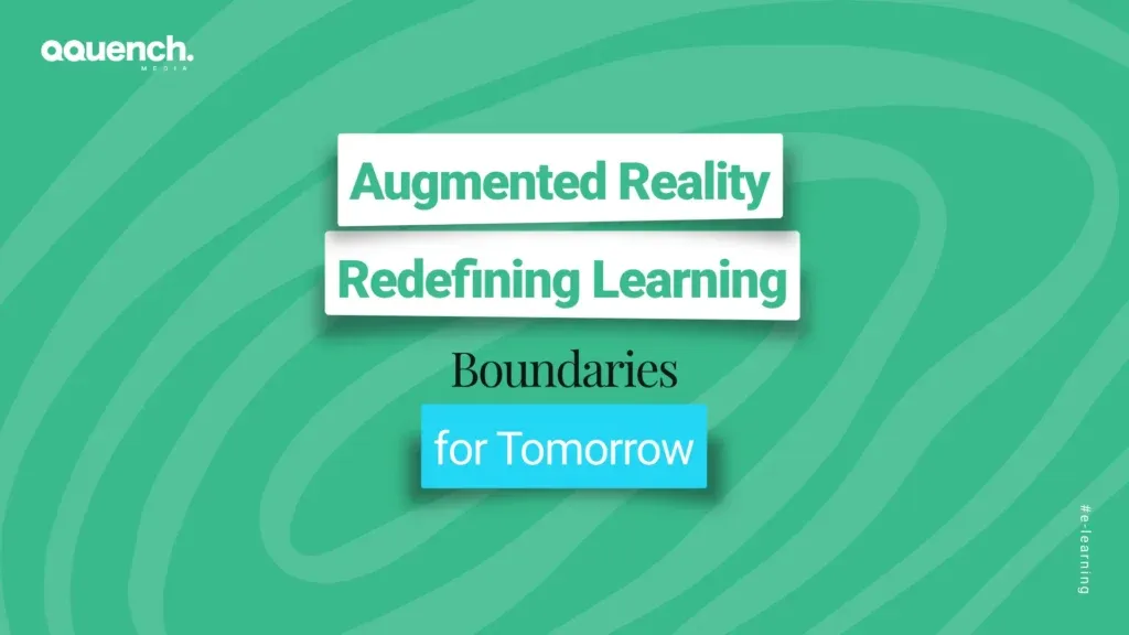 Qquench Media visual highlighting Augmented Reality's role in reshaping educational boundaries for future learning.