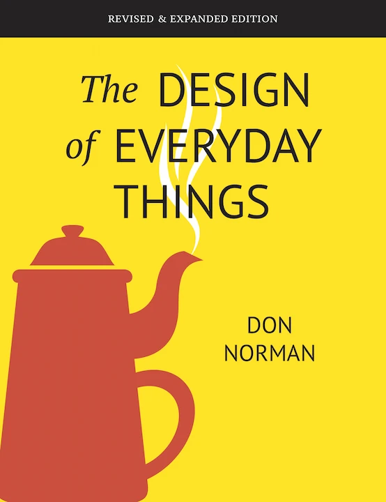 the design of everyday things, book by Don Norman.