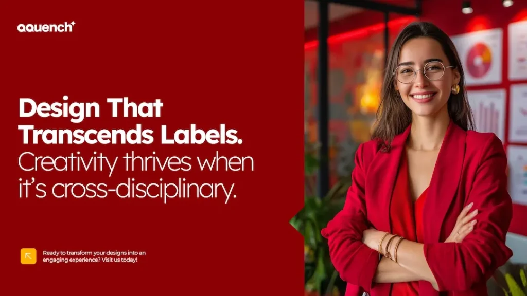 Confident young woman smiling with arms crossed, standing in a creative office environment filled with charts and warm lighting. On the left, bold white text on a red background reads: 'Design That Transcends Labels. Creativity thrives when it’s cross-disciplinary.' The Qquench logo is in the top left corner, and a yellow CTA button at the bottom invites users to transform their designs.