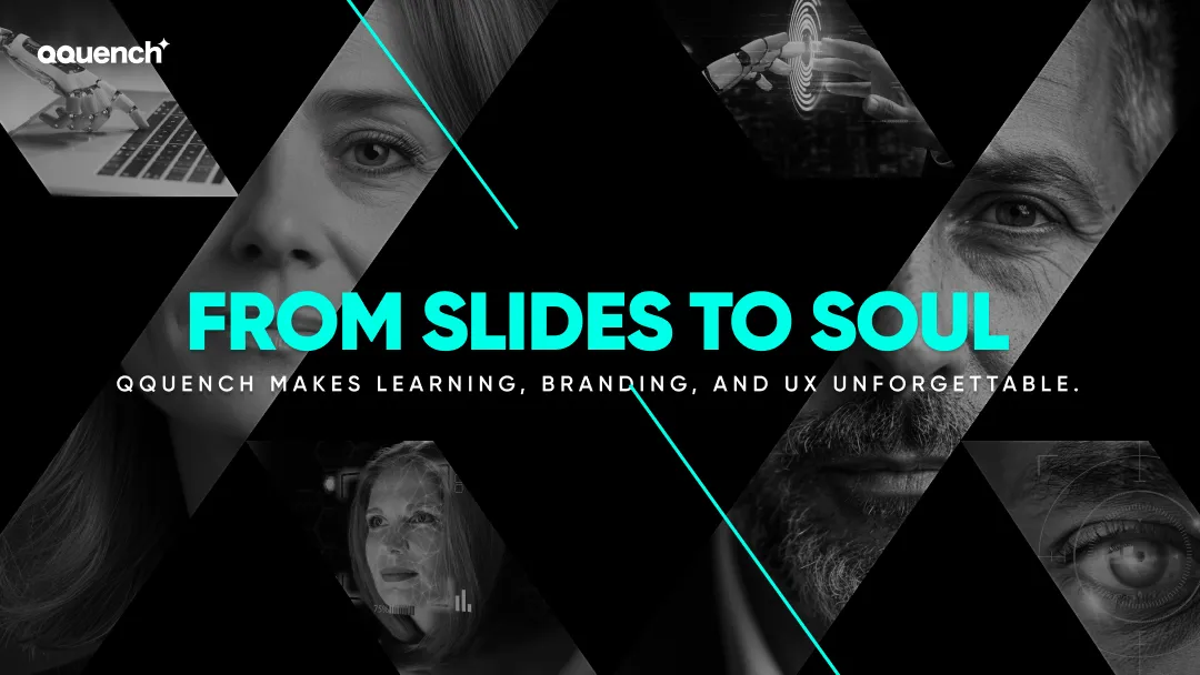 Text on a dark background reads 'From slides to soul' with the tagline 'Qquench makes learning, branding, and UX unforgettable' in a modern sans-serif font.