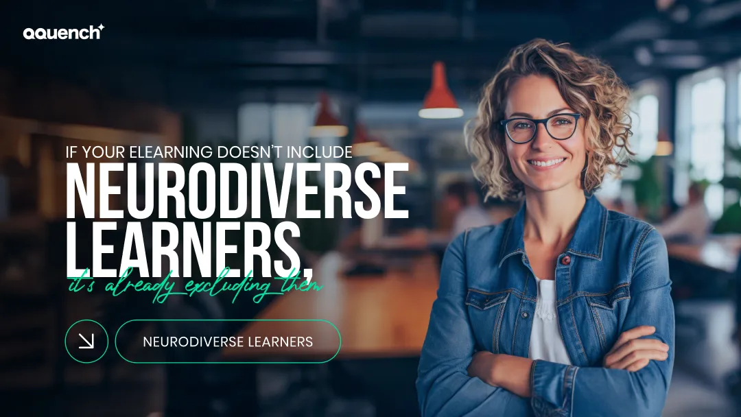 Confident woman in modern workspace with message highlighting the importance of including neurodiverse learners in eLearning design – ‘If your eLearning doesn’t include neurodiverse learners, it’s already excluding them.’ Relevant for accessible learning design, inclusive education, and eLearning accessibility.