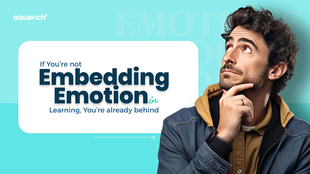 Thoughtful man looking upward beside text that emphasizes the importance of emotional engagement in eLearning. Banner advocates for embedding emotion in digital learning experiences to boost retention and learner connection.