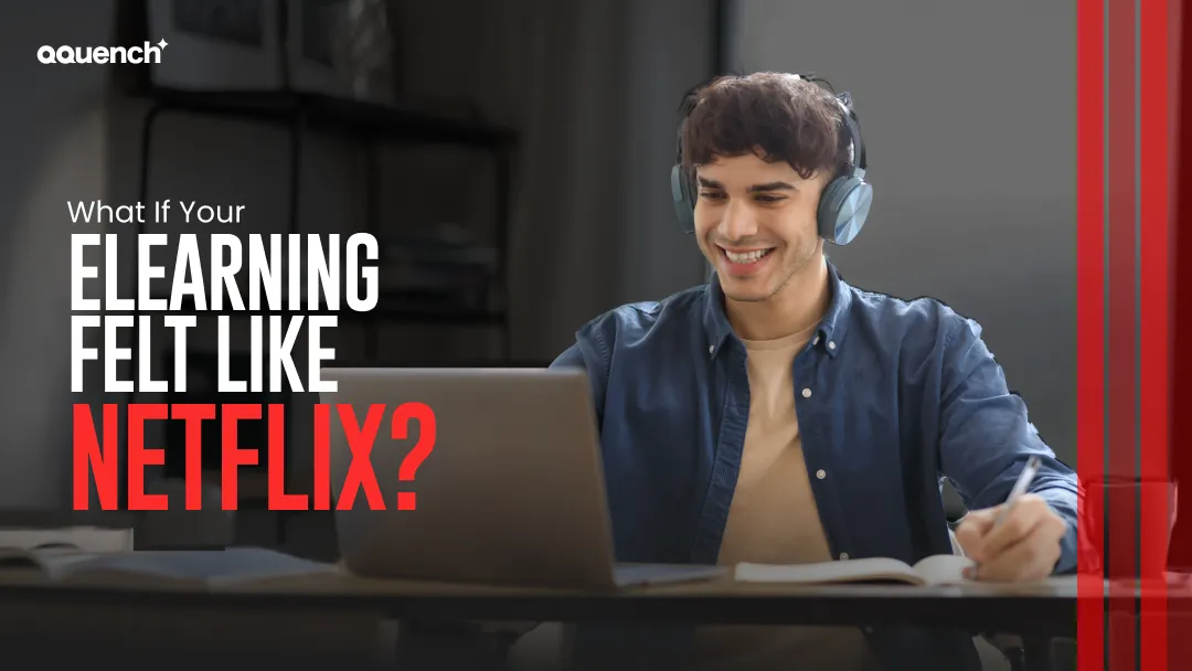 Smiling man wearing headphones and taking notes while watching something on a laptop, with text that reads: 'What if your eLearning felt like Netflix?'
