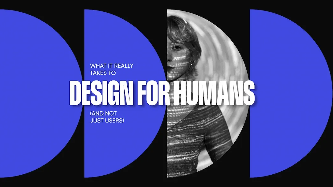 "What It Really Takes to Design for Humans (And Not Just Users)" by Qquench. The graphic features bold typography over a split-screen layout with abstract blue semi-circles on either side and a grayscale portrait of a woman in the center, partially overlaid with light patterns.