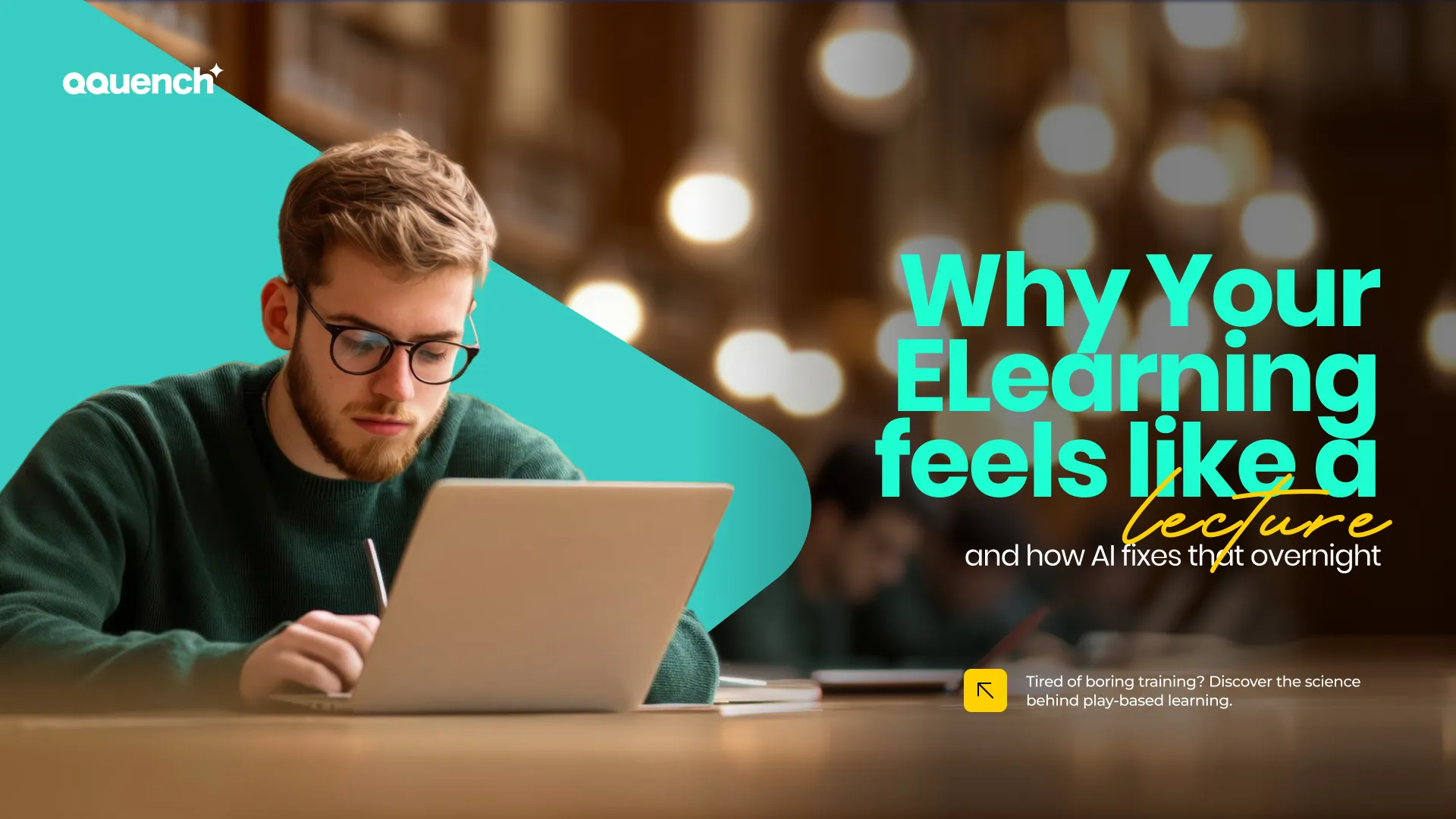 Young male learner focused on digital training, highlighting the drawbacks of traditional eLearning that feels like a lecture. Banner promotes AI-enhanced eLearning solutions with engaging, interactive, play-based learning strategies.
