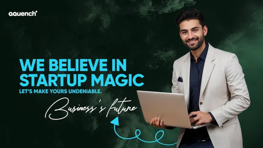 A smiling young man in a beige blazer holds a laptop, standing confidently against a smoky dark green background. The image features bold text that reads, “We believe in startup magic. Let’s make yours undeniable,” along with “Business’s future” and a curved arrow, symbolizing forward growth. Created by Qquench Media, the visual promotes startup branding, digital design support, and creative business solutions.
