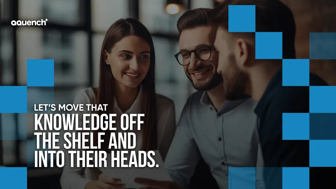 Group of professionals engaged in a collaborative discussion with the bold text “Let’s move that knowledge off the shelf and into their heads.” Qquench emphasizing modern corporate training, knowledge retention, and immersive eLearning solutions.