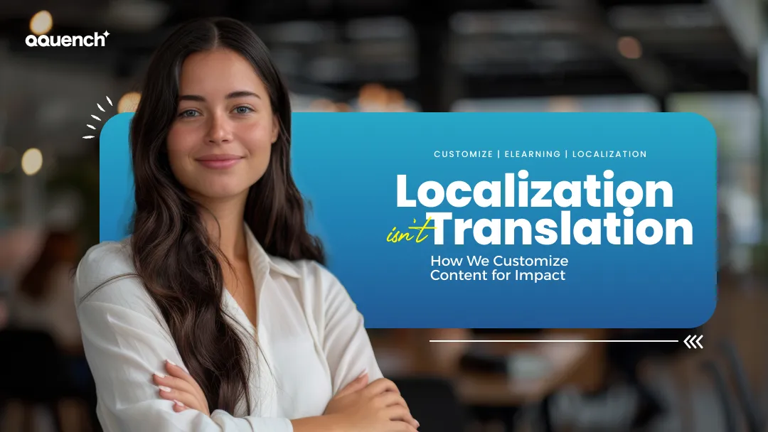 Professional woman smiling in a modern workspace, representing culturally relevant eLearning development. Banner highlights the importance of customizing digital learning experiences beyond language through localization strategy, audience relevance, and learner engagement.