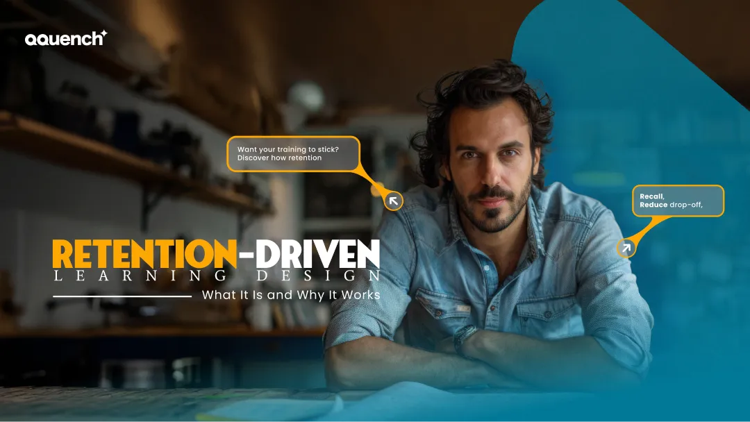 A banner titled 'Retention-Driven Learning Design: What It Is and Why It Works.' The text includes 'Want your training to stick? Discover how retention' and key phrases like 'Reduce drop-off' on a contrasting background.