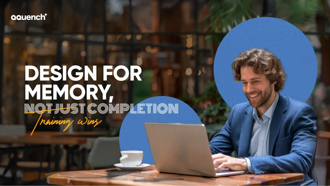 A footer graphic titled 'Retention-Driven Learning Design' with the message 'DESIGN FOR MEMORY, NOT JUST COMPLETION' on a contrasting background.