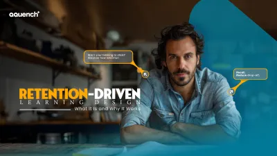 A banner titled 'Retention-Driven Learning Design: What It Is and Why It Works.' The text includes 'Want your training to stick? Discover how retention' and key phrases like 'Reduce drop-off' on a contrasting background.