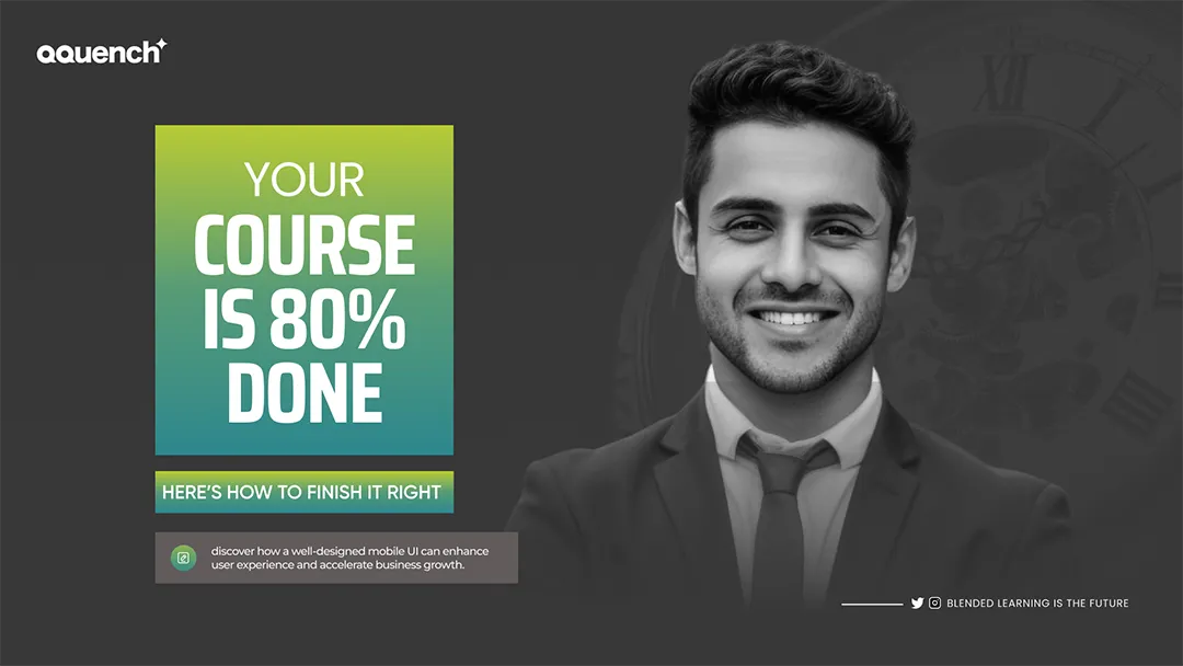 Smiling professional with message: 'Your course is 80% done – here’s how to finish it right.