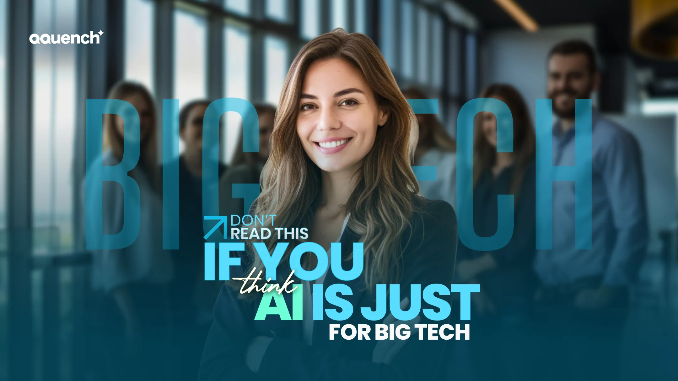 Confident businesswoman in office with team behind her. Banner text says “Don’t read this if you think AI is just for Big Tech.” AI transformation for small businesses, mid-sized companies, and brands.